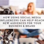 Using Influencers to Reach New Audiences