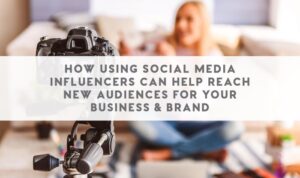 Using Influencers to Reach New Audiences