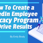 Using LinkedIn for Employee Advocacy